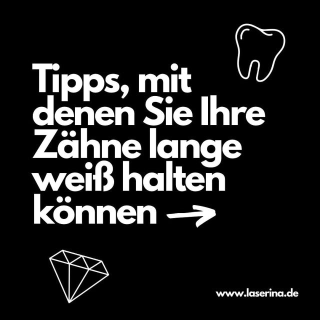 Wir verraten Ihnen Tipps, mit denen Sie Ihre Zahnfarbe nach dem Bleaching lange erhalten können. #laserina #bleaching #zahnaufhellung #zahnaufhellungmünchen #weißzähne